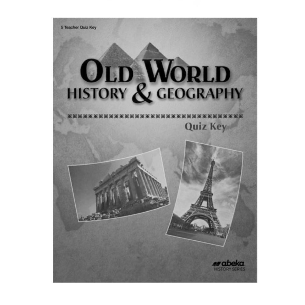 Abeka Old World History & Geography Teacher Quiz Key